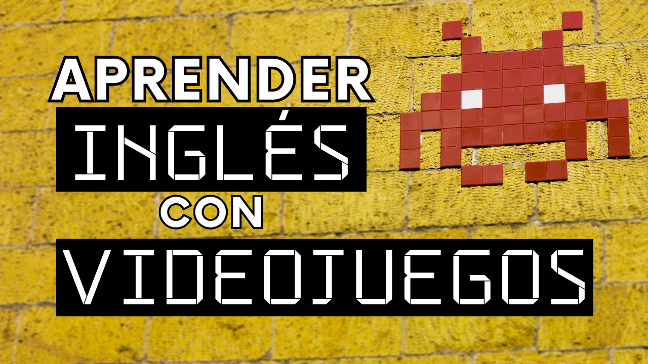 Cómo aprender inglés con videojuegos