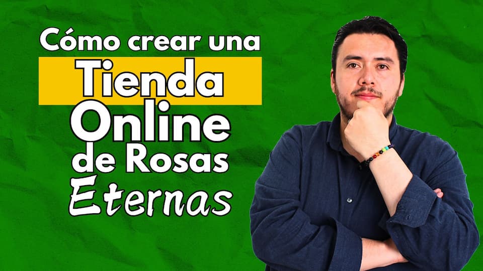 como crear una tienda online de rosas eternas